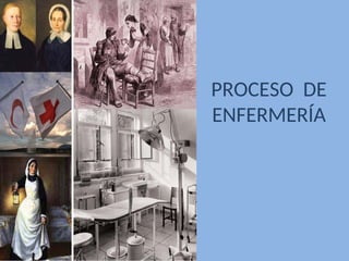 PROCESO DE
ENFERMERÍA
FEBRERO 2012
 