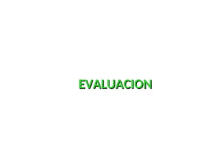 EVALUACION
EVALUACION
 