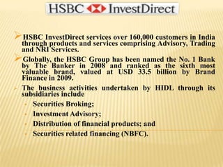 REGISTERED OFFICE The HSBC InvestDirect (India) Limited. Dhana Singh Processor Premises,J B Nagar,Andheri - Kurla Road,Andheri (E), Mumbai - 400 059Maharashtra