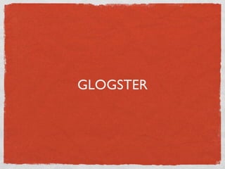 GLOGSTER
 