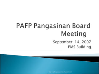 September  14, 2007 PMS Building http://pafp-pangasinan.blogspot.com 