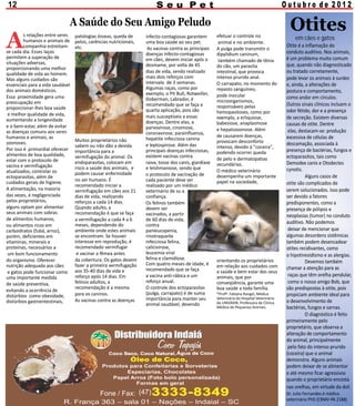 Setembro de 2012




                                                                    Setembro de 2012




A Saúde do Seu Amigo Peludo                                         Otites
                                                                                       em cães e gatos




        Coco Seco, Coco Natural, Água de Coco

      Produtos para Confeitarias e Sorveterias




     Fone / Fax: (47)
 