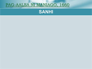 PAG-AALSA NI MANIAGO, 1660
SANHI
 