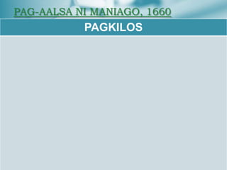 PAG-AALSA NI MANIAGO, 1660
PAGKILOS
 