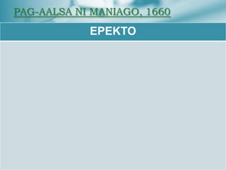 PAG-AALSA NI MANIAGO, 1660
EPEKTO
 