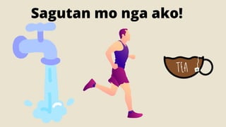 Sagutan mo nga ako!
 