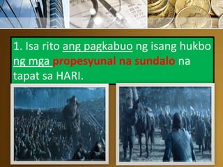 1. Isa rito ang pagkabuo ng isang hukbo
ng mga propesyunal na sundalo na
tapat sa HARI.
 