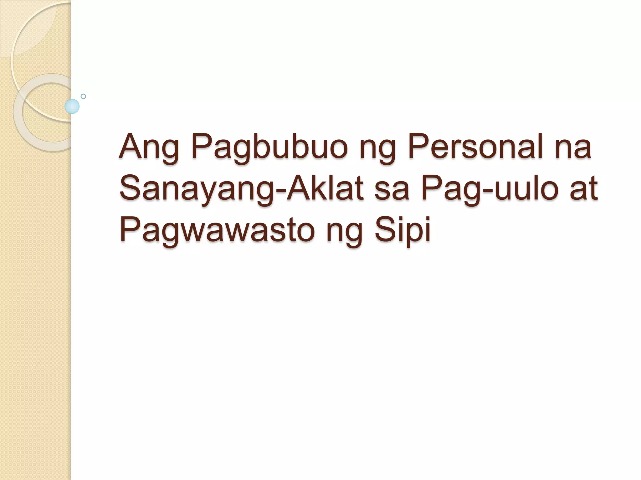 Ang Pagbubuo ng Personal na
Sanayang-Aklat sa Pag-uulo at
Pagwawasto ng Sipi
 
