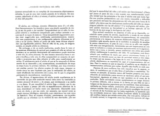 1,1                 _,'UI.lJCIÓN PSICOLÓGICA IH~L NIÑO                                                                      El. NIÑO Y EL ADULTO                                        15

        tLUllente encuadrado en Iln complejo de circunstancias objetivamente                               dad que la mentalidad del niño y del adulto son hetcClínoll1as? ¿IIasra
        clclinidas. lo que es muy rnro cuando procede de la infllnda. De esta                              qué punto el paso de una a otra 'supone una transformación total?
         manera. asimilando al niño n sr mismo, el adulto pretende penetrar en                             ¿Es verdad que los principios a los que el adulto cree qlle est;ín liga­
        el 111mól ¡Iel pequeño.                                                                            dos sus propios pensnmienros son IlIla norllla innllJl¡tble c inflexible
                                                                                                           que permiten reclHIZ¡lf los pensilInielltos del !liño pOI' estar fuera de /;¡
                                                                                                           raz6n? ¿Es cierto que las conclusiones intelectualcs del niño no tienen
                   El ¡IJUItO, sill cmbargo, recolloce diferencias entrc él y el IlInO,                    ninguno relnción con las del ndultn? Y la intcligencia dd adulto, ¿ha.
            Pero frecuenlemellte las cOllsidera COIllO lino simple upeucilln de res·                       bdn podido mantencr su fecundidad si se hubiese :Ipartado de 1¡IS
            tn, ya sen de grado o de cantidad, CompllfÁnJose con el niño, lo con­                          fllcntes de las que slIrge la intC'ligenc;¡ del ¡lÍilo?
            sidera relativa u totlllmente inc¡lpacitlldo pnrn rcnli~nr ncciones () In­                           Otrll IIctitud consistida en observar al niño en Sil desarwlltJ, 1lI­
            fe~s (Iue ¿l es C.lp.14I: de ejecular, Estas incnpacidades segllrnlllenle Ime­                 nllíndolo como punto de partida, siguiéndolo a trnvés tic sus edades
            den crear magnitudes que, combinndas convenientemente, mostrn­                                 succsivos y estudinndo los estodios correslmndielltes, liill Sl)IIlCICrlos
            rf.1Il ullas proJlorciones y tina conligurnción pslqllicn diferentes en el                     previnmente n In censura de nueSlt'¡lS dclinidoncs híllk¡IS, P¡lra l¡lIien
            lIilÍo y en el mllllto, Desde tl1 punto de Vistll, estas últimns ndqlliri­                    considero cada estadio dentro de In totalidad, la sucesil'm de estadios
             rf>ln 1l~1I signilicaci6n positiva, Pero el niño no es, pues, de ninfllllln                   le parece discontinua; el poso de tillO n OIro lllJ es slllll unn lllllplla.
             manera, IIn simple "dulto en minÍtllmn,                                                       ción sino 111111 rcoq;nniZ¡IC'Íón, Actividadcs quc son impOrlillllcS en !lIlil
                    Sin emhargo, y de un modo ctllllillllivo. Imelle dlll'~e la re~tll si                  etnp:1 se redllcen Y. a vcces. sc suprimcll apnrcrllcl1lellll! en la si¡lUicIlIC.
             las succsivlls diícrcncius de aptitud 'jlle presenta el niño se, relÍllen en                   Entre una y 011';1, a menudu, {JUl'el'C produl'Írse una crisis que puede
             sistemas y :si un perlodo determinado del crecimiento puede remitirse                          "fectar visiblemente 111 cOndllCh! del niilo. El l:recilllielllll C1iIl dl:tel'­
              11 cntln 111111 de estos sistclIIlIS, De cstn mIlIlC!''iI estllrel(l!l rn:IlIC 11 CIII,    llIinlldn !JIU' t:nllflicllls dc lII11dll lll' ¡Hilen: l'lh'lIlII¡IISC flClItC l si
              pllS o cSlúllios y l:<ld lInu di: ellos cUlllpt'cllllcfI{ 1111 l:OnjlllllO de ilpti­        lllndones de elección cntre un tipo de nl:lividud IHIC"ll )' l)lw vicju,
               lmles o en rncleres qlle debe odr¡lIírir el niño pnfl trnnsfcumorse en                      Lo etnpn que se SOlllete o las leyes de la otl',1 va 1I'!lnsflll'llI"lld,)se )'
               ndlltu, El Ildolcs¡;Cllte seda el ndulto 111 que se 111 CCtl:clllldu ellíhimo              pierde l'I{ilidalllcllte su c!lpncid.ld de rer,ir el CllmplH'tlllllielllo del su­
               estndio de su desarrollo y osí, slIcesivllmente, retrocediendo de etnpo                      jeto, Pero In monern en que se resuelve el conflicto no es absollll ll ni
               en ctll¡lI hll~tll III primenl inClllu:iil, Sin elllhnrgn, (lO' muy Wlcrct01             nece~orilllentc IIllifot'mc pam lodos, Aqllélla deja huclla ell cada 11110.
               quc PUCd¡IIl pnl'ccel' los cCcct~IS (lmplos de cncln CIIl¡H, IlIlllpUCO es                        AIglIllOS dccsos I.'onlliclos lmn sido resucltos pOI' 1.1 espccie; I.'S
               IIII:n05 cierto en estn hipótesis que. para In realilacióll del ndu!to, se                   decir, el crecimiellto por sr solo lleva nI individuo n resolver/us, To­
                vayan añildiendo los caracieres 1I1l0 11 ot1'O, con lo que 111 progresk~n                   memos UIl ejemplo: el siseema 1110 tlH' del hombre presenla IIl1a estra.
             1 pcrmnllccer{¡1 cscllcillllllente cuanl iInl IVII.                                             tilicnch~1 de oClividndes cuyos centros se cscalnn:lll sohre el eje- cere­
             ,        Por !'tIt 1110. el egocelltrismo dd ndulto puede llluniCestarse en In                hro-espínnl, siguienJo el orden, en que aparecen en el Curso de la
                cOl1viccicSn de que todo evolución mental tiene como fin inevitable su                      evolución. Estas oClÍvidadcs entran sucesivamellte cn jucgo dllfHnte
                lllllnera personal de sentir y de pellsnf, que corresponde 1 su medio                      la pl'Ímera ¡nfoncin, mas o menos en J:¡ forllla en que ellas se van a
                y 11 su époc¡l. Si por casualidnd el ndulto legn n lllmitil' que In mn­                   jntegrar en los sislemas poseel'Íores que las modifican, Esas activid¡lJes,
                llenl de sentir y pensnr del niño es espedlicnmente diferente de lo                          renlizados en forma nislada, producidn 5(Slo efectos parciales y casi
                SUyll, considerará tal becho como una IIberracllSn. Aberración cons­                         siempre inútiles, Pero 111IS tarde, si una inl1uencia patológica las Sllstrac
                 tante, sin duda, y por esa razón, tan necesnria, tnn normal como su                         al control de las funciones que 11lS habra englobado, In oposición que
                propio sistellla idcollíUico; nberrnción CII}'O mecnnislllo 1111)' C]ue trotnr               lns activldndes muestran hacia dichns funciones seiiilla In existencia
                de descubrir, Pero se impone dilucidnr, previnmente, unn cUl!sti6n:                         del conllicto latente que existrll entre ellas, Por otrn plll'te, incluso en
               ,11'luella <¡lit: se rehlciollá l'on la renlidlld de esltl IIbcrrllcitSn. ¿Es ver­            el estodo normal, In integrnci6n entre los diferelltes apllrmos del órga­
     .
....... 

1-"
 CO

                                                                                                                                      Digitalizado por: I.S.C. Hèctor Alberto Turrubiartes Cerino
                                                                                                                                      hturrubiartes@beceneslp.edu.mx
 