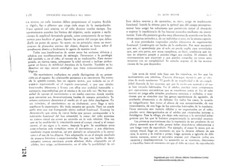 1 ";·1                   F,OLIJCI(¡U    I'SICOU¡;tC¡ !lEl, rntlll                                                                   U. Acru        MO'!'ll!t                               1":   1




     l":> Iletlll.l; CIl Ctla illstante dcbell propmciofl,lr el soporte l1exible                         liLa¡- dichos celllros y de ajustarlos; es ,Iecir, e:í~e Sil llla,IIlLki,ill
     tI     rígid'l. I,jo o pLlstic() que exige cada Cl,lpa dc In manipuílchíll,                         fUllcional. Sucede lo mismo p¡lra la aptilUd que ,1121 cilmpo perceptivo,
         ':51"    aptitud est.í aUSCIl!e en el lIijio durallte lIIucho tiempo. Sus                       1II0lor hace surgir las soluciones que perlllítidn evilar ..:1 o!J,l¡ículu
         lIlovilnitlllOS ,exceden los límites dd ohjc¡ivo, cst~1l sujetos a oscila·                       o slIperar la insuficicllci, de las íuerz¡s naturales Illcdi.lI11e lIlI instru·
         Ciones .le Ulllplitllll dCIII¡lsiado ~rallde, C(lItIO ClllIseCIICllcia de su impo.                melitO. Todo ello preseJlta gra.!,)s muy dilerelltes dc al'lcr,I,) (,lII LIS dis·
         1ellei.! par, !tK.dizar el gCSltl, lijando las pM!t:S del cuerpo que deben                       tilllas especies anilllaks y, de UIl individuo a lHln, en la misma especie.
          lLlflc 111 IHllltu de a¡¡t)'o, Su IJli1llO, en un prillcipi,l, tiene un IlItwi·                      A e$as ,Ictividndes rL'spnllden Il¡vdes dill:lt:III"~ dI: '11-g<lIlizal'i'll 

          llienlo de pI.IIH:¡hl,lr ellCilll.1 dd objeto, después se lall],a sohre él                      ftllH:ioll¡11. COllstitu)'en 1111 hed.l de 1.1 C',)IIIl'icíll. ¡¡,l!' IlHI)' lleccs,lrí,) 

           t.llalrllcllte ¡,biena y lil1.1lmclllc lo ulIarra de llIilllCra total.                          'lIle sea, d apl'ellllizaje por sí slll" 11 pledc suplir I:$.IS .ll:I!·i,l.hl.:s 

                 Tllllas eS.I' insuficicncbs tic ajuste cm!e I.ls óln:iollcs chíllic¡IS )'                 qlle, por olra parte, son aClos l'olllplelus, es dc>.:ir, >':'lIldULI.IS '1IlC tic· 

           t"lIit'¡IS s,m 1l1.Ilif!sl¡¡ciol!s de nsinerli~, PC:rlCl1ecen II In pntologla               nCII Sil ohjctivo pwpio }' plll:,lell eleuil' sus 1Il!clio•. ¡:. IlÚIllC,1 de 

           lId l'ercllt:ltl }'. en d niño, ni relraso de su nlldIlfIlCh~ll. ESle relr:1Sll                 drelIlSlllllcias que SU plH 11111 y 'lile pUedl'l l'''II~ld.lr 1'11 ll'11<1 S,,,,.I 

            puede. en ciertos CASOS, sl)hrepl1Sllf lu edlHI 110'111111 e indusn 1'1'01011'                 111111lelllll l'llll Sil l:llllplcji,bd. Su eSllldiu SUP,IIIC d ,k l.!s Ilhlli'¡I' 

            g'lI se ell fllllll,1 de t!..~hili,bd dmólder'l de b fl Ilt:h 11 , 'l'.lIl1bh!n se ha         t.:iulles de las que dependen,
            Icst:ritu 1111 tiPLl 1Il0ltlr ;lsin.!rgkn qlle' tiene c(lIH.:omil¡lIltC$ ¡¡sÍLo,
           k'Hk'lS.
                  Un III1'imicnl,l cIlalquier¡1 110 puede dislillllllirso.! de SIl proyec·                       Los aClos de nivel nHís hllitl Slll los ill1pllb'ls. en ItI,; 'lile LIS
           d.lll ell el espacio, Sil oricllt¡ciCl/l perll:necc ¡¡ Sil cSltll<:llIrn, En <:011lrll          1llllivllciolll'S    son míllimllS, P,llt""~1l d,·s".lIl'.," l'h'Ií,,'~ '1",. 'd' d."
           de li! opinh1n CO 11'11 , 1111' 1111 eSlliIl'Ín nWltlr. '1"4: 11"1'[11  !It;  (:S c·     11'111 dt~ 1ll1l,1,1 11I1I1ílllll Fl 1111,1,1,1,· MI 'oIllqdl·¡,I.I,1 ,1 .1,· ~"I ,
           t:,.¡p.lrill (t'I!lI'~I'lltlhl(l ni c·1 l'sp,u'itl l'o""t'plIllll, y 11 11 t: Illt:             ji,hld d"IIt'Ie de lIS ~i'CIIIII; ,,1' p,lr l., ('".11, 1'11 11.1111.11 , 4,1 ¡I>,'
           IllllI'ioll.l!n difen:llIt:) y f"llll. ':'1Il el'ls 1111.1 Ic.di.!I,,1 itlllllllllhle )'       Sl~ IHIII 1111'11,1',) IlIlhilllilles, FIl el ."Iull", 1'11,:.11.:11 nl,lr ""IIIHIC~lI>
           IICCeS¡¡!ia, iIIlP'lIlitSllt!'lsepnr sr mislIla y de 111111 soLI va, No huy IlCCC'               IHlr 1)IH:r¡>.:iolles HUI,IIl¡llic.IS lln: sc en>':lIdCllall ellllC sí. En el lIilill
           sid"d de t'pllller d 1l1lvimientn a IIn medit) concrelo donde temlrín                            entran en juego sólo simples pl'oduntls Illlllri.:es )' verbales, o reat:­
           qlle enCOlllrar SlIS delcrmin¡lciones llenles de Il1nnern scclndarhl. Su                        dones que se vinelllnn con los gestos espont;Íncos dc IIgresi)II, de
            lIis(ll¡) exislcm'i'l determillfl el mcdio en r.I qlle debe desplcgnrsc. r.n                    prcdaci6n alimenticia II dc defensa. EII wdt1s los casus, 111 llL'<si,íll
            UIl PriIlCiPI'I, el 1Il0Villliclll'l 110 es titubeante, pero licuo 11 serlo                      t:s i ns iglli fil'tllllc. Sun t:onltl d d CClO de UI111 illIt (lilCI i vIIC'Íón. de ulla
            1I1cdiallle 1.1 expericnci.1. Sill (1IId., necesita ser l!uiad'1. Pero no puede                  incontinencia, de IIIHI flga de los controles habituales ,le la conducla,
            serlo sino 111.1 vez frallqueado cierto IIIIIIHII fUllci"md. TOllrnay ha                        ESlos conll'Ulcs son lodavía débiles y no orgallil.¡¡t!llS ell cI niño;
            dCII¡lSII.,,!U 'pie allles de dClla fecha que parece corresponder !l In                          pueden eSI,[ desorganiznJos CII el adulto por vkisillldcs íntilllas u
             illki.It:Í,'1n fUllcinllill ,1<:1 I¡¡¡;c: pirfllllidnl. la mAllO del niño !ltrllvicsl1           lisiológicl1s, Pusa In rilfflga, sin dejar l1,ís mOlivos 1 la actividad subsi.
             Sil Cllllllíl vislI.11 sin ¡ltrllcr Sil alellción en lo 1l1¡ís mlnilllo. Una vez                guiente quc los que le hubiera propordonndo la nctivid.ld al1lerillr.
             qlle se 1,,1 es!¡t!llcl,ido 1. vincuLICi()n entre el ClIlIpO visllal V el cnmpn                        Las prim~nls motivnciones dlm la impresión de ser producto de un
            Illulnr. el ujo sigllc ¡¡ 1" llano, desplI¿s l¡ guLI. Se estllblecell otms                      efeclo sensorial qle el niilo ,,"rece hllber descubiertll síllillll1lelltc: y
            t'ollt.:¡HdClIl>.:ias uds cOlllplej¡¡s cntrc el movimiclllli y sus objetivos,                     'l"C IIICHO 11'1111 dc: rc:pmdlll.:ir. Por cjcmplu, al pasiI' 1.1 1l1l111ll jll)1' Sil
             Illetli¡lIl1e el;lhlS sucesivlls, ilsi por I!jelllplll Sil Ih'I'laCI')1I iI In estl'm:­        campo visual. 1I~1.l¡t UIl Illlll1lc.:nto cn que 1 dcticnc dclalllc do.! sus
             IlIra ' al m,l tic Itls ohjetos. Est,1 adillIlIl:Ítlll Iltl es el simple resultndu
                                                                                                               ujus, In aparta }' In vuelVe! 11 p()n~l'; IlIcuo IIpl'ellde ¡j ll11il¡dll .le difc·
             dt: emil)'lS f'lrwilCls l expcrilllentilles. y" que IIlIa lesi,~1l de del c"
                                                                                                               renles 11111 lleras, como si eSllIvit!,¡1 IlllSillSO P,f tlb~er'¡11' l"d'ls SIIS
             lIlililllt.l) ccnlros IIcrvioSIlS pucde dIminilr did"l "cl.IPliCÍt'1I1 en el                     aspectos >' dcsphulIlIliclllOS, LoI selS¡lci"n 1111 se 1Il;lIl1icIlC. discrimill'
             adulto, ":,1,1 exi¡¡e, evidcntcIIH:lle. en el niiitl b IH)sihili,bd de IIli.                      e idclltifica hasla el nH)nlCIl!t, cn tIlle el nii'< es (.'p.I:, de rC¡lI,)dlll'id¡¡

.....,
t..:>
~
                                                                                                                                        Digitalizado por: I.S.C. Hèctor Alberto Turrubiartes Cerino
                                                                                                                                        hturrubiartes@beceneslp.edu.mx
 