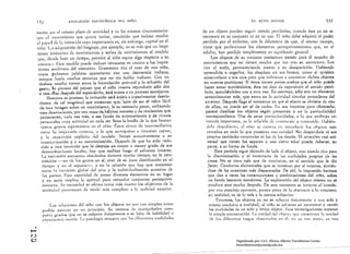 u:.!                   EVOLUCIÓN PSICOLÓGICA UEI. NIÑO                                                                                  EL ACTO        ~tOTOIt                                  133

         lllelllc c.:1I el mislllo plano de: ¡:dviJ¡ld y ell las mismas dr,llllstal1ci¡lS                   de In objeto pueden seguir siendo percibidas, cuando éste ya no se
         lJlIe d lllüvimic:nto que 'luiere imitar, condiciún qtle reduce mucho                                reconoce en su conjunto ni en su uso, E.I niño debe rtdqllirir el poder
         el Jl.lpd dI: Ll imitación cuy,l importallcia es, sin emly,lrgo, C¡lpit¡ll en el                     pereJido por el enfermo, con la difaenci¡l de lJue, al mismo tiempo,
         niilo,LI ad'!llisición del lenguaje, por ejemplo, no es tlHÍS que un largo                           tiene que perfeccionar los elementos pCfceptivollotores tIlle, en el
          ajuste illlitativo de movimientos)' series de movimientos ni modelo                                 adulto, han perdiclo simplemente su sigllilicildo gellcnll.
          ljue,c!t;sde hace un tiempo, permite al niño captar algo respecto 1 su                                     Los objc:tos de su entorno comienzal siendo pU1'1l él ocnsi~)n de
          entU'llO, Este moddo ¡>llcth: incluso retrasarse en '1Ii1llto u lus imp!'e­                        movimientos que no tienen mucho qn!! '!!I' :1)1 Sil cstt'lll'Wl'll, Los
          siüllcs uuditiv¡s dd momento, Gl'ammOll! citll d cuso de IItHl nióll,                               tira ni suelo, permnnedendo ¡liento n Sll dcsapuridll!, llllbielH.lo
          cuyas lHilllCfllS palabr~s aparccieron COIl unil desinencia it"lItlllil,                             aprendido n cogerlos, los despinza en sus br,lzos, como si quisierll
           ,1I1111¡IlC llJcía Illuchas Sem,lIlílS que no ohl huhlilr Ílllliano, Con IlIl                       Ilcostllmbr¡lr 1 sus ojos pllru que volvkl',lll 11 !!llÚ1nlnll' didms objetos
           dcsfase IIHIChu Illenor elltrt! lu formulaci6n posturul y lal eclosión del                          en l111e"llS posiciones, Si .!stos tic!llcn p.II'leS slle!t¡S 'lile d niño puede
            gelitll, 1.1 llinlch' ~1t!1 payaso que el niño intentll rt!lH'oducir sólo Jos                      hucer sonllr moviéndolos, éste no dejll de ro:prodllcir d sonido perci­
            o tres dras después del espectáculo, e:itá sljelll 11 1111 proceso semejante.                      bhlo, sacudi¿ndolos 1I1111 )' otl'I vez, En t'I!SUlllen, Slll !WIl UIl elemc:ntl'l
                   1)lI',lIIr.: litl t)fOC!~I), 1..1 inlÍtucilSn está slljetll 11 experimentllr desvill­     sensotiolllotor mlls, que entr¡1 en la aCI¡vid¡l.! circuhlr procedente dél
            don..:s ~Ic lul lllagnitud que lIluestran que, lejos de sc:r el cuico fácil                         exterior, Después llego el momento en 'Ille d decto se Ilbtielle tic llno
            de UI.I illlallen ~obrc: un movimiento, le es necesario pLIsar, utilizllnlto                       de ellos, no puetle ser el tle tOllos, En sus intentos p.ml obtenerlo,
            CS¡.li dr.::.vi.ldum:s, por ln,1 IllUlill de:. hábitos mOlores y de tC:llllencias 'lile           parece clasificar los objetos seglÍn presenten o no 1.1 partlculllridlltl
             perlen.:¡;.:n, CJd.l ve:.: m~$, u es.: fondo de i1l1tQll1íltismos y de ritl1l0S                     correspondiente, Unn de CSl¡lS p¡trticlll.!rhhlll~s, 1I l., que ltrihuye UIl
             persollales Clly.l aclÍvid.ld en cud.1 ser lIC:Víl la llId!.l dc la 'l'ue hrotllll                 inll'r6s illlporlnlltc, I!S "1 1'l,llh'il)1l dI' 1"l!iIll'llll' II 1'lllll¡'llid,I, IllIhi'I1'
             t.l1lh¡S ¡:csIIlS CSPllllt.íncllS en d lIilio, l~stlls Sil''I:1I de illlCl'tncdhll'ios             110111 dt'St'II!JÍl'l'lll, d nioll ~c l'Stlll'nl 1'11 illllodlldr 1,ls 1II,jt'lllS IIl1b
             I:III1'C 1.1 i,npICsi')I cxlCIIl.I, ,1 lu quc nClltllllllÍilIl 1: illlcntllll CllptlU',           extl'llíios en todo III que prescntll IlIHI clI'hl"d, Nll despcl'dkÍll ni sus
             )' 1,1 rc.:pclkión i:xplídla dd modelo, Sirven slICCSiv¡IIHenle l Sil                               propins cavidndcs cOl'lwntles ni 111s d!! ll)s d!!ll¡Ís. El iltl'ilCtiVO cusi uni·
             illtcduri;.:udún Y 11 SlI c:xtcri(I!'Í:.:nólSl, DC;Sllll!S de tIlle IUI sido redil ­               vers¡tl q41e tienen los zuputos 11 Ulla cierta edad puedl': deherse, en
             dJI' il UIlIl intuición que le despoja en mllyor o menor gl'ado de SIIS                              parte, a su forma de funda,
              Ilcterlllillacillllcs localcs, huy tille relllizar luego el esfuerzo inverso,                              Este perfo(la sigue dejllndo de I"do ni objeto, ulIn sÍt:ndo rico para
              La imit"ción c::nCllentril obsl.ículos durante mucho tiempo, en In reino                            111 discriminación y el inventadu de IlIs clhllidadl':s pl'OpÍllS de los
              venci~)n -no lle los gestos en sr, sino de Sil jllsta distribución en el                            cosas, No se trato más 'lIle de condllcl.IS, en el sentido qlle le dio
               tiempo }' en el espacio-; y ell 1.1 rdaciln 'lile hay 'lile mnntcner                              Janet. Conductas elementnles qlle se invent.w por sr 'mismas, sirvién­
              ent fe! 1.1 i 11111 ícilln global lid .ICto y la indiv ¡du.dilación slIces ¡Vil Je                  dose de los ocasiones más disparatadas, De IIhr, 1.1 impresión barroca
               I.IS p¡¡ rt es, E~ 1,1 ca pólchhld dc pOller di vetSOS elclllen tos en su lugur                     'll~ dan a veces las construcciones y combinaciones del niño, sobre
               y en li..:l'Íe implica la uplitld para conslclur conjulltos perceptivo·                            un fondo bastante monótono, La exploración del objetl) mismo no se
               11 HHIII'c!:>, Su necesÍllüd se ufirma tunlO m~s CII<lnw los objetivos de la                        pl'Odllce sino mucho llespués, En este momento se invierte el interés:
               ¡ctivíd,1I1 pel'lenCCCIl de modo Ilds complcto a la n:.didad exterior,                             pOI' llml Pllrlldojn 1Il<lrente, pllrece pas .. r ti.: lo ¡lbstr¡u.:to 1 1,) cüllcreto¡
                                                                                                                   en rcalidad, VII de lo m¡Í5 il lo menos subjetivo,
                                                                                                                         Entl1lcc:S, los objC:los }'Il no se rc/ienm liIlÍl:.II11ellle ¡¡ IUHI solll y
                 LIS rd.ILilllles del 11Ino (Illl los objetos IlO ~Oll hlll simples ClllllO                         lllism,l cOlltllll'¡l o ctllllid'HI¡ d niño 1': C~rllllf",1 en te':~)IOC,.:I' y I''':llolr
             Ihldd,l p.H'cccr cn un prilll:ipill, Su 1I1111erll de IllillliplllllrlOS com­                         11l~ Clllllidlldes .Ie: un soln 'y 1'lOico uhjelo, Es~~ invl!stigachmes SlIperull
             purta Ur,¡,lus Ijlll! nll se rdieren nicOIlH!lt..: 1I ;1 [alll dc hllbilllhlll II                 J¡I simple elllllllcl,,,cit)l, 1.11 lI11idlld dd l,hjctll, '1lll: Úllllilitll)'C la UlIíd,l,1
             cxpcl"Íem:i.1 m,lIdz, Ll pallll,llht 1l1lIC~lrl <jIIC 1.1> difcrctHcs Cllillidlldes                  dc los dirt:I'!!!IICS r¡lsHllS llhsCI'V¡ldos CIl .!I, IIl1 es 111,1 SUtll,l, cS UIl,l


....• 

r.:>
C-..'1                                                                                                                                Digitalizado por: I.S.C. Hèctor Alberto Turrubiartes Cerino
                                                                                                                                      hturrubiartes@beceneslp.edu.mx
 