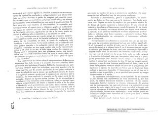 E'O!.lJCICltl I'SICUl.Ú(iICA IlFl. tnr~H)                                                                             EL ACTO        ~IOT()lt                                 1 'j
   13·

   cstructur. l que liene su signific¡tdll. P!:rcibir ~' mallcjar lila estructura                                  que éstas no pueden ser pura y simplelllellle .similad.s .1 1.1 repre·
   supone I.l aptillld de aprehendcr y utilizar relaciones que deben tener                                          sentación que el hombre h,lCC de sus propias cont!ucl,S,
   como ese¡ uemil duradero el poder de imaginilr cada posicÍI)( como                                                      Primitivo o perfecciollndo. gen!::r,.! o cSl'ecialil,tdo, UlI illSlrll'
   fijá, en l¡lfllO que un Jllovill1i~lllo no la há}'1l modificado y, los mismos                                    mento se define por los liSOS que S(~ le l~úlll,1Ccn, ESLí I!CCI!¡l para
   lIlovimÍt:Il IOS , como subtendidos por ulla serie de posiciolles fijas. Se                                      es!()s 1$05. Impone su modo de cmplcu ',1 IllS que quiercl ~crvil~,: de
    hace neC't!sMi, ulla ilHUich)1I de simult'lnchbd; Sil expresión sed                                            él. Existe de monera constante e indepen,liclltl:, El qlle l'lllHll'é Sil
    inevÍlablc fllcllle el espacio !,cr,), , diferentes grados de slIblimncilSn                                    exislcnl'Í" dehe husc¡¡!" el instnllllCl1tl) l'll.llhl'l hl tlúCSI¡C, Fs 1111 "hj¡:tl)
    que estén en rel.lci,)1 con cada c!¡ISC dt: llperlldl~Il, La signilicilci'1l                                  construido dc acucrdo l"'l cil!r!¡IS trlulicIIS p.II"1 I,'gral' ll!l',tS IJLnÍl:as;
    de la mis' !l.1 c:stillclllra, Si¡;lIilicilcióll de liSO o de (orma, puede ser                                   11 menudo, es 111 prnductl1 IlllldiliLad¡) IHedi.1IIIe CXPClkllCi.ts 1I,ldid,l.
    lomada ~' ddillid¡1 sólo t:1l ()posich~n n, o en rdllción COII otrllS.                                           lIalcs o recienles cuyo (rut) !r,ll1SlIliIC a <llIil'IICS 1,) IlIi!i;:.111. ESliI 

         En la s l'OlllbillllCiollCS que pucdcn slIfgil' ell el espllcin sensorio.                                    (uene individualización IIU l'lltreSI'0lhl..: a! ¡IlSIl'III1ICIIILl IItili/.,¡¡II) 

     motor re:salt<l ,.Iqudla que sc hil lhlln.¡do illteil~endil pr.k!Ícl o inteli.                                 por el chimpancé, 

     gencia dc! 1,Is situaciones; es dccir, In (mm. dI! il1teligellcin I1Hís                                                 El inSIrIlIllCIhl 11 sullllleltc n "',I,i"l.d, SIIl') 'I(: es 111.1 Silll'
         illtne:di.l¡1 y lII.b LOIll:rt:tn, En 1.1 escnla IIllim¡11 y cn el dc.:s'lrrnllll del                        pl~ parte d~ un conjunto provislollal del 'lIle S.I',I I,ld) Sil SiUllilil',ld¡I,
         niño, ¡Hlrt.!ce preceder , la reuli;,:llciófl I1H!ltlll del objeto. pero sus                                Si el chimp¡lflC¿ IIn percibe el I"tlll, quc k scrvid dc ,1"lhhl ¡HII.I
          prngreslls c,Jlltilll'¡¡¡ll 1:11 ,1111 elllpa lwclm 1ll¡ls tllrd(II, Iproximnda·                          Il;crcnr la 1I11r11I1;iI ¡) el phít'II111 had.1 él. <:11 el Ilhllllt:11l11 IJlc,is. CII 'lIlC
          mcnte ,1 1.1 c,Lld dc UII aio, el niño logrll rcsoll/er 1m mismos pro·                                      se csfuerzlI I'or nlc<lnzr 11 frut.l, eSlC 1',,1,) I'crnlilllC(Cr,í iHlllll.hlll )'
          blemas 'l"l! d :hil11panc~, perú hay prublemils mucho más compli.                                           sep,inl siemln im'ttil. Si no t'stlí ell I'S,: l1IlIll<'III, .'11 d ,"II," !,C!l'!','
          c",tllS <¡ti!: nu pucde solucionar hastll los Irerc 1) l"Iltorr(~ lliios, IIUD'                               ti"ll qllt' lit' 11 111I¡lIIlll 1',111 11I pln,t. ,li,III' 1'1.1." 11' :,.. 1" '~I''1,.I,
           '1t: plll n'~'1I 1','III;lH"":1 ¡'~I'lri'lll(,II.~ ('11 1'1 lli~ll'l 1'111111 1 dl~ °P('III·       n 1 IIIClld,lI ,kl II1Iilllld, ~ill' 'llll'. illll'll'll'Slll ,'lltl¡! .5sle l' . PICS,I,
           illlH'~    lI"lh¡II'~"                                                                                    ['011'. pCl'IlllIIel'cr njclll dllrlltc 1llIlrh" ti¡'llIlhl . h,s illtCllt,lS qltc
                  LIS I!X periclI..:ils ,le K¡¡hlcr mine el COlpllrtllllliclIl1l (le los monos                       'l!lIlilll el IIl1itn,,1 1'0[ IIpotlcl',l'se d.: ~SI¡I. El p.do sc illtq:ra repcnti.
           mlH~rillles 111111 d,,") intcrés 11 la CIICSlh~ll. En cstos tlilllllles, bioh),                            namcnte 11 1110 ,le esos illlelllos llüsibili(¡llIdo el éxilo, COIIIO si el
           tit.:IIII1CtIIC 1Il1I}' IHlhimos nI homhre, Kiihler ha dClI1oslrll¡ln 1I111 npti.                           ¡teseo de la golosina crease un campo de (UCI'Z¡ en el que: geslos )' per­
           IlId HUI)' desigutl S r¡1¡'tI 1 I,)s ÍJllivi,hlo~, pcro 11)' ~1pcriOl' n In de                          cepciollcs ~c n;lIsllllI dc IIclIl'l'do rllll lím',s qlle ~¡: d,'sp;,/'i111
            Hrn~ r.~pl'ries, qll~ les permilc IIpmlel'llISe de 111111 prCSII codidlldll 11                              I'CI1Ii-t,lIr In estructllra (lvnf"hle, FI ¡nSII'UII.!lllll 110 cS I.d sino CI1 J.¡
            pesu' del Ilhst.kulil ¡pte se opolle ; su !ll)!cIeIlSi'~11 directa, Su (uer... ,                          meJidn en que es percibido, y nu es pen'ihído sino C'lIII(!Ü se ÍllIcgrn
            o Sil allili,I.HI pUC!Slas ;l prueba por 1.1 resistenci¡¡ de tlllil reja o por In                             din(¡rnicnll1entc a In ¡¡cci6n.
            dislllllcia, da ClllllO resultado la reHuncia, en la 1II,)'or pane dc los                                           L.l cxpericncin, indl1Chlblctllclltc. nu esLÍ pcrdida, En Sil IIWIlcnlO
             IIl1illlules, tlcs(lllés dc "lglltl(IS ,lsallOs furiosos, En 1m antropoides se                               el pnlo enlranl n¡¡s nípiuomel1te cn OII',IS cSlrtlClllnlS y, pnr Otra
             il¡lflilie:st. 11I Illlly d¡lf.llIlcntc otras COlllhlClas, Sabeo. en primer lugnl',                         p:1fle. las mismns estrllcturns tendedll a rt:p(:lirse. El p;to mismo,
             alejllrse ICIII/l()f¡llmCIlIC del ohjet!) 11 alejndn de ellos :l lil1 de evilnr                              hnciéndosc (omiliar l11edianle Sil 1lI'I!cio, C11ccl'iut¡t',í, de aellcr.lll
             el ohstlícll!O: es el procedimiento del rodcn, Sabell Inmhién reducir,                                       con Ins cirCIIIlSI11 ICÍllS, los liSOS Ill,b di't'rss ' sc l'ol1vcrdr; <!Il IIla
             llIedi"lltc d cm pico de illstrtllllcnlos, la st!p'lI'UCi¡'lIl illlpllesta por la                            cspecie de lnritll IH.IIlÍc'1 dc !II 1I11t: el 11)(>110 illlIl'lllll'l', a llhtClll'1' lodll
             tlist'lllci .. ctllrc el n¡;Íximu a!t:¡IIH'C dt: HIS IllllVillliclllOS ;' la preSll,                          ti!l(l de dectos ¡lile lc diviertan. Perllla!,:~·e. sin emb,ll'Ull, <l~bilmclltc
             ESllS d(IS CUIl,lul'las se úllllbi'¡1I .1 tIlcllud¡). SIl t:sllIdio ha ilostrado                           individlloliz',Hlo, incluso (!!l Sil IIOl'flllllgí¡¡ ', t:fI SIl d..d "Clll, 1',,111'. uti·
                                                                                                                           Ii:l.!rsc IItH simple r~lrrl'1 cXlcndida CI cl $u<:I 1'~¡I.1 d.II'!e el mislI1<1
                                                                                                                           empleo qlle ItI palo,
                 2,    An,li':   (t,,,. l:i"ldli~('I(t 1",lli,llI~ ,'hn (',·"I,JI/I                                              OtrO ejcmplll I'lcd~ IllOSll',Ir hI~I" ¡II': 1'111111 rl ill,II'UII<:lIll

    •
......
t'..)
(;;)
                                                                                                                                                   Digitalizado por: I.S.C. Hèctor Alberto Turrubiartes Cerino
                                                                                                                                                   hturrubiartes@beceneslp.edu.mx
 