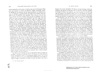136                         EVOLUCiÓN I'SICULÓI.;¡C, llEI. I¡¡ lit l                                                                           El. ACTO /.IlYrOIl                                       137

  qued,l (USoiOIl¡lkl t:on tI aCClün: d de:: las (ajas qle el chimp¡lIlcé utiliza                           imagen de un acto vertbdero, El nlno se entregó al jlH.:go ll)l<l y se­
  p¡lr¡l apr ..-l:dlll¡JfSe al racimo dt! pl.ílanos COlg'Hlo demasiado llrrib¡l.                              riamente, sin ignorar las ficciones, Por el cOIllrarill, nds hiell ampliad
  SIl (lociÓ'l tic la eS!rllClura de las cajas pernHlnece tall informe que,                                   el margen dc éstas, Los jugletes que 1ll,ís le gustan 111) son ItlS qlle
   si se ve c.Jbligado !l superponerhts, lus coloca de h mana,l m.ís irre ­                                  IIHis se parecell a los obk[Os renl~s, sint) IlIs qlle lillli¡¡¡1I Sil fanlasÍól,
   gular y t.:1l el et¡uilihrio uds inesl,lble, Poco illlporl'I, con lal que                                   su voluntad de illvencióll y de crenCil)ll, prll!llIlCiulI,tlmente, S~f1 los ju·
   t~llga lict npl) de Illmar illlplllsn anles de que se tillllhalecn, Por otrtl                               guetes qlle obtielen su signilicado il partir de su pmpia .det.:tivhl.ld.
    Ihlrtc, no es que Lls ponga dehajo del objeto que d..hc- coger, sino que                                        El simulacro, p"ra él, no tiene l,lda dI' illlsuritl; l'S el desclIhri· 

    bs llev.1 hastil el Illl~ar desde donde su s;t!to sed suficiente p¡lrn                                     miento y el ejercicio dc unll fu lI.:ilíll , FII su ,)ril:ell er. tnil simple 

    ,lIr',!Hlf 1.1 frlll'' lsí, de alguna Illi 11c! nI , lIeg, a aholir I1I propill                        ondcip¡cil~n n 1" que el objeto se ¡,Ihra ststr;lídll furtllihllllcllle, Pero 

    cxistem:i¡l. de LIs C.lj'lS Iledi~nte In illlIicil~1l 'lile el Inilllll tiene de                       si se repite por sr mislhl, el ,ICIO que siguc puc.lc ,,)incidir cllsi ex 11 1.:
­
    sus fuc:rzl.IS cn relacilÍn con L.IS dis"llIcillS y direcciolles lid esp"cio.                               tllmente 'con el IICtO originnl y, en ese e.lStl , ha r¡lIl1hi.dll Sil ¡i""lid.,,!. 

         En este: tlivel dC! inte!iue:llci,l pr,Í<:ticn, las relndolles de posichSn, de                         Desprovisto de c(¡clld, pr.íclkn, por In IlWlhlS de fonml ill llIe.i lit 1I , m) 

         illltfvul.¡ y de dimensión se rnllvierlt:li en lo escncial, pero tmhw(a                                es llls que . represellllH:i,)! de si misnhl, Pl'l,l es tilia l't!presenl.1cíln. 

         se LIS mi ... l!.! pur las c¡¡¡Hlcid"d~s Iotrkts dd 0I11i1l1l1l; el sistema de                       O mejor, toda"la id~ntico a los mo'illliellll1S que represcnta. el sill1l1­
          referc:nd.' ll!.! dicll;IS rd¡¡ciones permanece esellci¡lllllente subjetivo,                          Illcro confunde en sf tres ettlp;¡s: In reld, LI im;lgcn'}' 111s signos por
                  LI ut ilizadón del rodeo 1 lnmhién I1lllestrl1 esta estredtl itlten ro ·                     los que puede exprcsarse In imllgen, SC¡¡Ú1 el 1ll0melIIl, y SCltl1l el
          cilíll del 11Iedio COIl el acto, Guillaul1e y Mcycrsoll ¡;¡n CtlljHII'íltlo lt                    gnldu de evolllción, se impDoe una dI.' cSlas tres fllndollcs-, Sil c'lcxis.
           i!ll,~"nal:Í (11 <¡lit! <:SIO supone ¡' la lId ¡lIgullor tic hil;¡r, I1Ma quien                   ¡enci,1 inicial boljn 1.15 l!iSIIl~ f!lrlll;l~ 1I,I(t' il~,'nsihl,·s Pl'hl IIl,ís ll,,'ih,~
           los .:hoqlles y reh.lI~s experjmelllihlLls pnr la bllla St' rC¡I!snrhcn l:n                         SllS 11lIISIIIIltl'hHIl'~ 1l111111¡S, " IIU"hil;II, '(11 1.1 .Ii1t'll'l1d,,,j')1I 11I1I.-j,l'
           l,l 1llllvínli"lItll 'lUI' I:~I; 1,·.. il.i,.I, Intlki.'m "lll,h-IIIIt'nt.~ dillilnlÍcll,     IlId hin~ ills,·Isihh· 1.1 difl·I"lll'ia"¡.itl d.' "1, "',',1", "i,¡b¡'",
            1:"'ldl'lll.:IIH:llll:, .Id .:alllhl .le 111'1:1'll'illc~ el los dlls t',IS!l~, Peru la               Un Silllulllcro pUl·,le SI!r l'Llphl "X,l<'lll, " .::,,¡lICIl1i1 lhsll'I,'I1 y t',1I1'
            ~lIS1illll:i.~1l .Id slljeto por 1.1 hll;¡, incluso si se 11,llIlilC la tnll1sfe.                  "ellciolllll. 1.11 illlllUell que Iletlhdizil pucdl! ser Silllp[C t'c'i"ist:ellcÍtI O
            rCllci'l .Iel SilicIO , '1 bol.l, illlr,)dllce 111111 llifercncia ¡lpreciuhlC!, Los                recuerdo, evocachSn ~ invocación lit:! ¡t!Chl) fij¡ldo en ell.. El simula.
             intclIlOS ,1.:1 r.ldcll 5011 gestos t:1 los qle: el alil1lltl 110 deja de eSlfir                 cro se hn convertido II melludo en rito, es decir, en intención dI: pro ­
             presente, I~SI!I~, ell IIlgllll;' lI("nllllldlll'lOICS 1II11lrkes lIillllt'iOSt!! 1I Ins        vocar re:tlmcnlc cl ncnnlet'Ímicllll n~prl'~Clllatlll, ES1:lndD Ullid,l toda.
             t¡lIe se l!lltleg.1 el jllllóldur ell el 1I10llClllu ell l/IIC impulsa la hlllll, liD              vln n los gestos eficaces dc los que h,l surgidll, la illlaUCl J' Lt idea se
             implican d II1i51111l p.)dcr dc previsidll pura, ni de supresión "bSllllllil                        ntrihuycn de buena galla lln poder directo sohre 1,ls cosas -hl que
              ame 105 efectos de esta prt:visi'11, Pt:ro los gestos, que cOllliemwn                             se ha bllulj¡¡ndo "poder m,I¡:ÍI;o», Sin )¡;,bl¡H dé los primitivos, pura
              por sep.ll'.Il' lo que sc quicn: coger par" cogerlo, conslituye1l 1" realiziI­                      quienes cl rito es una illStiwciún, la illlsi¡Ín de erlci<;:m:LI diréetll qltc
              ,i'11 de ull Irayee!!l 'lile, sin hahcrse lod.lV[a deslig;HIIl de ellos, e:slll, ni                cOllserva la idea, se origina simplemente cn una ddimil¡lCión entre
               llliSIllU li<':ll1pu, ,Ieleflllin.tdl) ,Jr un rOl1julll¡ IIl;ís II menos compli,                los diferentes campos de lu conciencia y que permanece insuficiellte
               c~do dt: rt:1'Ic.:í.)nes en el esp'leí,.                                                          COIIO cn la infancia, o que se IHlce iIlSuficil!Ile: ClIllO en la cmoci61l,

                     Ell tÍ eeld, en b lIle,lida en que ,,1 11Ovimielllll leva el medio el1                           Los gestos de simbolizncit)n, cuyo cjl'1lplu n;ís conCreto cs el si·
                ~i llIiSlIlll, 1'llIbi.!1I se Cllilfulldc nll él. Si ~St(! cs t:1 campo tld nelll                mulncr0, en In Illedidil en que pierden Sil scmcjilllZ¡l illIlediata cnl! In
                illutor pr'lpialllcIII<! dkllo, el llIuvimiento puede IInirse ;t él. EI1 el                        aeckSn o el ohjcto, pueden cOlltribuir a ll¡:v,lr Lt imagen}' h id!!, fll~r¡l
                aniltl¡d, se;: eSbuL<l Y¡I lu <¡uc se dcsarroILr¡¡ ¡llpl¡'lllH:ltt! ell el niño                de las cosos misllas, al phlno mental dOllde plle,len f,)I'Illiltse rel,,·
                 I,mle el juc~n: el Sillllt!'lcr,), c~ decir, tlll lCtu sin uhjeto real, pero :                  ciones menos indi"idllah:s, l1Ienos slIhjcli"IS, y ,-,,,la "cz I'S Ilel~rn·
                                                                                                                   les, Pero, 111 mismo tiempo )' en In Ille.lida en quc snll nc(csMitlS parll
                 },   Ver tI 1"lIte,   (JI'_   6,                                                                   la ¡ij,cil)II, liI evoc;lI:ión ' 1; ordl'n¡ld')1l .k I.l' i,I",ls, didhlS tCSltlS It'S

    ,.
....
W
O                                                                                                                                         Digitalizado por: I.S.C. Hèctor Alberto Turrubiartes Cerino
                                                                                                                                          hturrubiartes@beceneslp.edu.mx
 