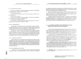 DlDAcrlCA DE LA EDUCACiÓN rlSICA                                              LOS CONTENIDOS              PERCEM'IVO-MOTRIC~S                       y LAS lIABll                 ;S .. , 189
                                                                        --------


      .J,I,l, l ...¡ e 5truclllrClcióII espacial                                                            que imprime el propio cuerpo. mienlras que la orientación temporal de las diversas
                                                                                                            secuencias del movimiento viene representada pór el ritmo. Asi, podemos entender
             Supo (le: la C;¡paci13ción que el niño ha de pose:cr para dominar dCle:rminadas                el ritmo corno la organiz.ación del movimiento humano.
      rllar.ioncs c.!spaciaks, rcf<:ridas a los tipos                                                              Dos nociones fundamentales sustentan la idea de ritmo. por Ull~ pan.: b de
             a)   R ,,:!acililleI                                                                           regulllridad  en la sucesión. es decir. el liempo que se precisa para producir grupo<
            Son t as relacioncs elel1lcfHales que existen enln: los ohjcl!1s (vecindad, sepa­               Clllectivo~ de estímulos y su repetición: por otfa. la de alf"I'II11I:cill !rHrc do~ o Ild~
      raclún, orde n,eu;,),                                                                                 elementos idénticos en duración. cualidad e intensidad,
             b) R elllcio/lC'J                                                                                     Asio;i,mo, podemos distinguir Ires sistemas o secuencias en el dcsarTollo de
             Se basan en la~ lorolócicas y ,ilían los objetos en fundón de una perspectiva                 la capacidad rítmica, que son. la inducciólI rflmic(J. origi nadu por una reacciÓn de
      d:ua (apreciación de dilancias y Ir;¡ycctorias, ctc,)                                               percepción inmediata: Ii! di.'crimÍlwciólI cOJllfitit'a, que es el rruto de los procesos
             e) R dllciO/I/IX ellclitlia/la,T ti mhricwi                                                    de nsimilaciÓn. distinción y comprens'i6n de estructuras rftmica,~: y la ejccllción
            Que suronen la caracidad de utilir.ar medidas de IOllcillld, de volumen y                       /UOIri: que es cltíltimo nivel tle capac"¡';lci6n rrtmica. y dep,:nde del uprcndizaj.:,
      sllpcrficie CO'110 rderencia de los objelo,~ a un sistema,


       4_2. La temporalidad
                                                                                                            S. 	 LA COORDINACIÓN COMO SÍNTESIS DE LOS 

              La pcrce:pción del tiempo neresi¡¡¡ (.1: la discriminación de unos estímulos o                    ASPECTOS PERCEPTIVO-MOTRICES 

       (,'lr.¡ctedstíca~     que: t:~te no posee. Asr. describimos espacios situados enlre varios
       e~timulos      (entre dc:slellos de luz. entre ,<;onidos, ele.) como perlodos de tiempo. de
       tal manera que dichos estimulos nos permiten tener conciencia de aquel.                                     Todos los elementos perceptivo:~::C)(pUeSIOS con ;¡nterioridud cOl1nllyen en
               El tiempo en el que se inscribe el movimienlo hUlnano no ~iempre coiqcide                                 humana de: coordinación, En erecto, esta incluye. no sólo. lu corpofilli·
       Cl11 el lio,l/10 fí.l'ico /1 {//¡j"/JI'O, sino qUI! por d contrario. una determinada dunición        dad. la esp;n:ialidad y la temporalidad. ,ino que adem¡Ís incorpor'l. para u d,c:1I
        puede ser percihida con di rercnte e).,(ensión, es 1(1 que se ha dado en Ilamur litml'O              funcionamienlO, aspeclos referidos a las cualidades rísicas hisic<l. manirc,lan¡!OC
        5111)jnil'lI (1 /I:iicfl/¡í,lliCfl. Asf pue.~, el tiempo puede ser anQIi;I,Qdo de~de unll doble      lodo ello, ni menos inidaltllcntc en las llamadas habilidades )'ld<!slrc/,'I 1,ÍíC;l,
        venienle, ya StlU en su aspecto Cl/l/lil<ll;I'/) u truvés de lu orlilll1i::ncilll1 Y el ordtn. o            Ltl coordinación es un canceplo ampliamente: definido diciéndoc úe ~I que e,
        en ~,u ;:¡,pcCIO ,'I/(IIlliltll;'{) d:ldo por la percepción de los i/lIl.'n'oIM dI.' dl/raciól/,    la caflacidad 1/I.'IlfOll/lI,H'ular 1It: I/jl/st{/r CO/l prcci.l'iól/ 111 qucrido l' I'C/lIIIIIII 11('
                                                                                                             aClIl.'rdo CO/I la il//(/ge/! frjada (wr le! illleli,llel/ci{/ Il/00ri: 11 111 11('('~,id"d dd 'I/UI'"
                                                                                                             l/1il.'/IIO o ¡:eslO dl.'l'ortil'o (,IiIICrI.'W l7o. Por lanlO, los elcmt:¡lfos inlcgr;nl~' úd ':011·
        -1.2. l. La tStrllcluraciólI temporal
                                                                                                             ceplo son los de f1rrcisi611. tanto ~n ve:lucidad como en dir{~,tl(ón: CfrClII/{l. ~Il r~~uJ,
               Está inh:llrada por dos componentes básicos deducidos de la doble naturaleza                  tados finales e inlermedios: t('o/UlIIl(lI, en la utiliz.ación dl!!óñcrgia: y (1/'l/lImi" el!
        temporal de tipo cuantitativo '1 cualitlltivo antes aludida. El primero de ellos está                cuanto a la udecuación contracci6n- descontracción musclllar,C'
        referido al orden como distrihución sucesin de las caracteríSlicas y cambios de los                         La coordinaci6n se puede cla~ificar en dos tipos, tli"dmic(1 JlI.'II<'1/I1 y ,'t'gIJlC/I·
        h.:chos y situaciones que nos aconlecen. El segundo. eSla consliluido por lo dura­                   larta. Lo primera hoce rererencill a un movimiento global en el que quedan il1lJ'llica·
        ción comO representación del tiempo flsico medido en 'lBS unidades propias del                       dos muchas"regiones musculares. suponen actividade:s de locomoción en 1J mJyoría
        mismo que upara dos rderencias temporales, lo que le hace equivalente al concep­                     de los casos. La segunda. también llamada tSl'tcífrca implica 'movimi':lllos s.:gmen.
        10 de distancia espacial.                                                                            larios o analíticos. se trata, en suma, de la relación entre la vi~a y alguno d.: los seg·
                                                                                                             mentos corporales (ojo-mano. ojo-pie. ojo·cabeza. etc,).
        -1.2.2. lA orientación temporal: el ritmo
                 La lateralidad es a la orientación espacial lo que el ritmo es n la orientación                       170. "lvare. del Vi113r,   e,:   LA f"tf'<,lfol:ióflflsiC'a drf ¡JI/,a! hM",Ja tfl "011"",,,,,, P ~ 77 EJ"

O
  •      te:lr poral. En er(!cto, la orientaCIón espaciul se realiza en runción de la latcralidad            toriul   (jymno~.Madrid. t987,


00
(lO

                                                                                                                                           Digitalizado por: I.S.C. Hèctor Alberto Turrubiartes Cerino
                                                                                                                                           hturrubiartes@beceneslp.edu.mx
 