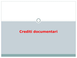 Crediti documentari
 