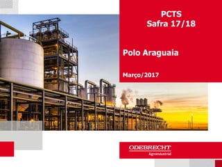 PCTS
Safra 17/18
Polo Araguaia
Março/2017
 