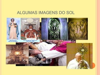 ALGUMAS IMAGENS DO SOL
 