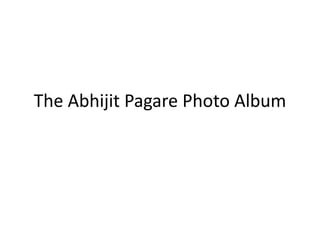 The Abhijit Pagare Photo Album 