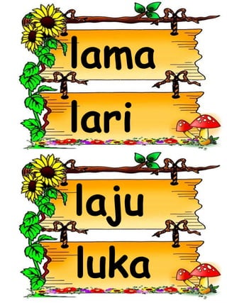 lama
lari
luka
laju
 