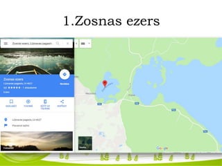 1.Zosnas ezers
 