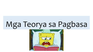 Mga Teorya sa Pagbasa
 