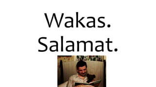 Wakas.
Salamat.
 