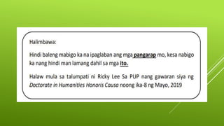 Anapora- tumutukoy sa mga panghalip na ginagamit sa hulihan
bilang pananda sa pinalitang pangalan na binanggit sa
pangungusap o talata.
 