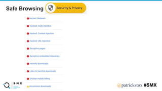 @SPEAKERNA@patrickstox #SMX
Safe Browsing
 