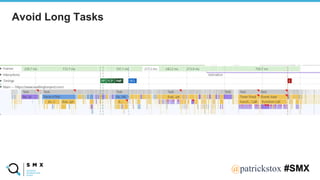 @SPEAKERNA@patrickstox #SMX
Avoid Long Tasks
 