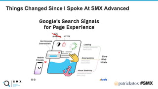 @SPEAKERNA@patrickstox #SMX
Things Changed Since I Spoke At SMX Advanced
 