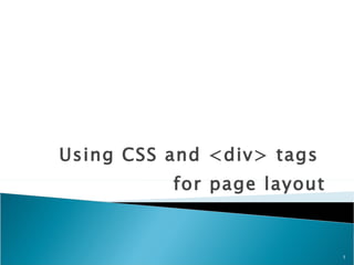 Using CSS and <div> tags  for page layout 