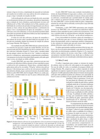 INFORMAÇÕES AGRONÔMICAS Nº 134 – JUNHO/2011 7
semear o trigo no inverno, a implantação da soja pode ser realizada
até meados de novembro com uma cultivar de ciclo semiprecoce,
já que o trigo é semeado em meados de abril.
Adiversificação de cultivares em função do ciclo, associada
ao escalonamento da época de semeadura, são práticas importantes
para a redução de riscos climáticos, particularmente em anos sob
influência de La Niña. Sob condições de La Niña, aumenta a pro-
babilidade de ocorrência de períodos de longa duração sem chuvas
durante as fases críticas da soja (florescimento e enchimento de
grãos). Com o escalonamento da época de semeadura e o uso de
cultivares com ciclos diferentes, os riscos de perda de produtividade
associados aos períodos de deficiência hídrica nas fases reprodutivas
da cultura são minimizados.
O efeito do ciclo das cultivares, da época de semeadura e
das culturas de inverno sobre a produtividade da soja pode ser ob-
servado nos resultados obtidos em sistemas de rotação de culturas
em Campo Mourão, PR (Figura 5).
Os resultados da safra 2003/2004 indicam o potencial produ-
tivo máximo da soja para a região de Campo Mourão, em um ano
caracterizado pela boa distribuição de chuvas durante todo o ciclo
das cultivares utilizadas (Figura 5). Nessa safra, a produtividade
da soja atingiu valores em torno de 4 t ha-1
. Ambas as cultivares,
precoce e semiprecoce, apresentaram comportamento semelhante,
com pequenos acréscimos de produtividade quando cultivadas após
trigo e aveia, em relação ao milho safrinha.
A safra 2004/2005, por outro lado, caracteriza um ano com
ocorrência de deficiência hídrica durante as fases reprodutivas para
a cultivar de ciclo semiprecoce. Diante disso, a produtividade de
grãos desta cultivar foi, em média, 750 kg ha-1
inferior à da cultivar
precoce. Cabe destacar que a cultivar de ciclo precoce também foi
parcialmente afetada, já que o potencial máximo de produtividade,
obtido na safra 2003/2004, não foi atingido. Observa-se, ainda, que,
nesta safra, a produtividade da soja foi pouco influenciada pelas
culturas de inverno.
A safra 2006/2007 ilustra uma condição intermediária em
termos de disponibilidade de água para a cultura, com ocorrência
de deficiências hídricas moderadas em épocas críticas para ambas
as cultivares, considerando que a produtividade foi similar entre
elas e inferior ao potencial máximo exibido na safra 2003/2004.
Na safra 2006/2007, a maior produtividade de grãos, independen-
temente do ciclo da cultivar utilizada, ocorreu para a soja cultivada
após o milho safrinha.
Finalmente, a safra 2007/2008 representou uma situação
inversa à de 2004/2005, com a ocorrência de deficiência hídrica
durante as fases reprodutivas para a cultivar de ciclo precoce. Com
isso, a produtividade foi substancialmente reduzida, atingindo um
valor inferior, de cerca de 350 kg ha-1
, ao da cultivar semiprecoce.
Com a necessidade de escalonar a época de semeadura e o
ciclo das cultivares para que os riscos climáticos sejam diluídos
dentro da propriedade, torna-se importante também o planejamen-
to dos sistemas de rotação para que pelo menos duas espécies de
plantas diferentes sejam cultivadas no inverno.
Os dados apresentados também permitem observar que, em-
bora o uso da aveia preta antecedendo a soja apresente benefícios,
observados em determinadas condições (Figuras 4 e 5), é possível
utilizar outras espécies de inverno, como trigo e milho safrinha,
sem prejuízo à produtividade da soja, desde que se obedeça a um
planejamento que leve em consideração a alternância dessas opções.
5.2 Milho (1a
safra)
O milho é importante para compor os sistemas de rotação
de culturas, tanto no cultivo de verão quanto no de segunda safra.
No caso do milho de verão, os resultados de pesquisa obtidos em
Campo Mourão, PR, comprovam que a cultura responde de modo
significativo às espécies vegetais de outono-inverno que o antecedem
(Figura6).Omilhoapresentamelhordesenvolvimentoinicial quando
cultivado sobre palhada de plantas de cobertura com capacidade de
fixar N, como a ervilhaca, do que quando cultivado sobre palhada de
gramíneas. Entre as gramíneas, a aveia, por
ser uma planta de cobertura cujo manejo é
realizado no estádio de grão leitoso, quando
a palhada ainda não se encontra totalmente
lignificada, e por apresentar menor imobi-
lização de N durante sua decomposição,
proporcionou melhor desenvolvimento do
milho do que as palhadas de milho safrinha
e de trigo. As palhadas de milho safrinha e
de trigo, por constituírem resíduo vegetal
pós-colheita de grãos, apresentam grande
imobilização de N, reduzindo, assim, o
desenvolvimento inicial do milho.
Ocomportamentodaculturadomilho
durante as fases iniciais de desenvolvimento
foirelacionadocomaprodutividadedegrãos.
Na Figura 7, observa-se que a produtividade
do milho sobre as palhadas de ervilhaca e
de tremoço foi maior em cerca de 1,1 t ha-1
(10%), comparada aos piores tratamentos,
representados pelas gramíneas utilizadas
para a produção de grãos (trigo e milho
safrinha). O milho cultivado em sucessão
à aveia apresentou comportamento in-
termediário, com produtividade cerca de
400 kg ha-1
inferior à proporcionada pelas
leguminosas.
Figura 5. Produtividade de cultivares de soja de diferentes ciclos em sistemas de rotação de culturas.
Semiprecoce: ciclo aproximado de 125 dias; precoce: ciclo aproximado de 118 dias. De
acordo com o sistema de rotação de culturas, a cultivar de soja pode ser cultivada após
trigo, milho ou aveia no inverno. Experimento realizado por Embrapa Soja/Coamo, Campo
Mourão, PR, 2008.
 
