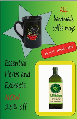 6.992and2up5
ALL2
handmade
coffee2mugs
Essential2
Herbs2and2
Extracts
NOW
25%2off
 