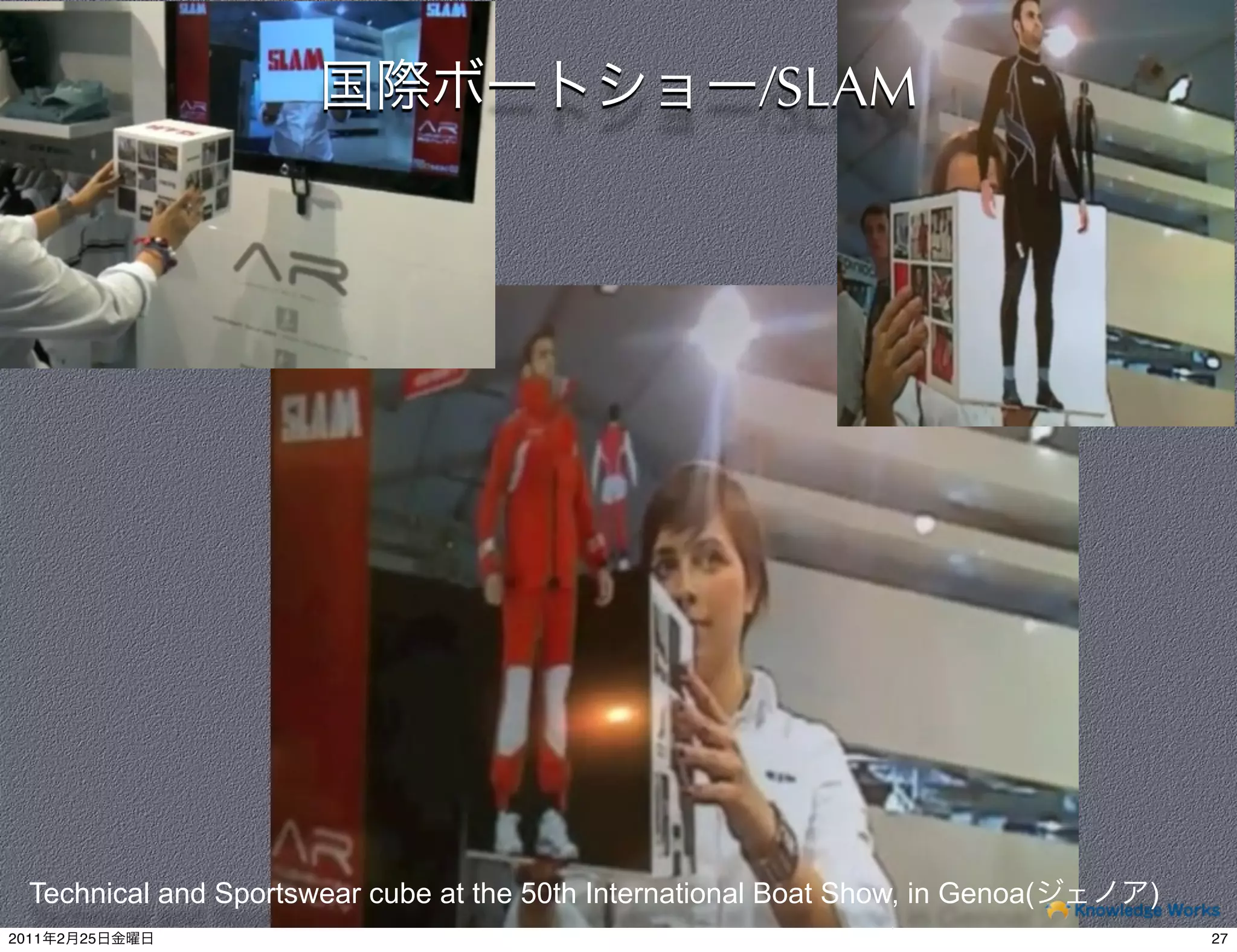 /SLAM




  Technical and Sportswear cube at the 50th International Boat Show, in Genoa(   )
2011   2   25                                                                        27
 