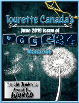 Tourette Canada’sTourette Canada’s
Page24Page24
June 2019 issue ofJune 2019 issue of
MagazineMagazine
 