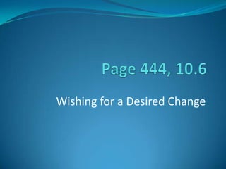 Wishing for a Desired Change
 