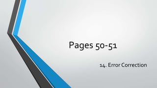 Pages 50-51
14. Error Correction
 