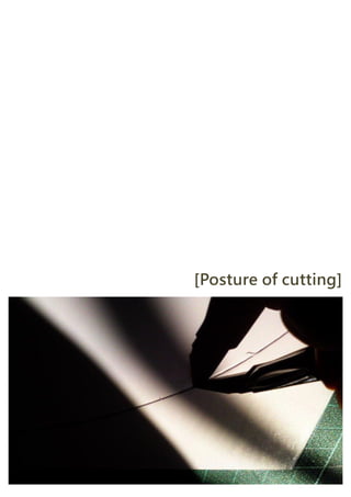 [Posture of cutting]
 