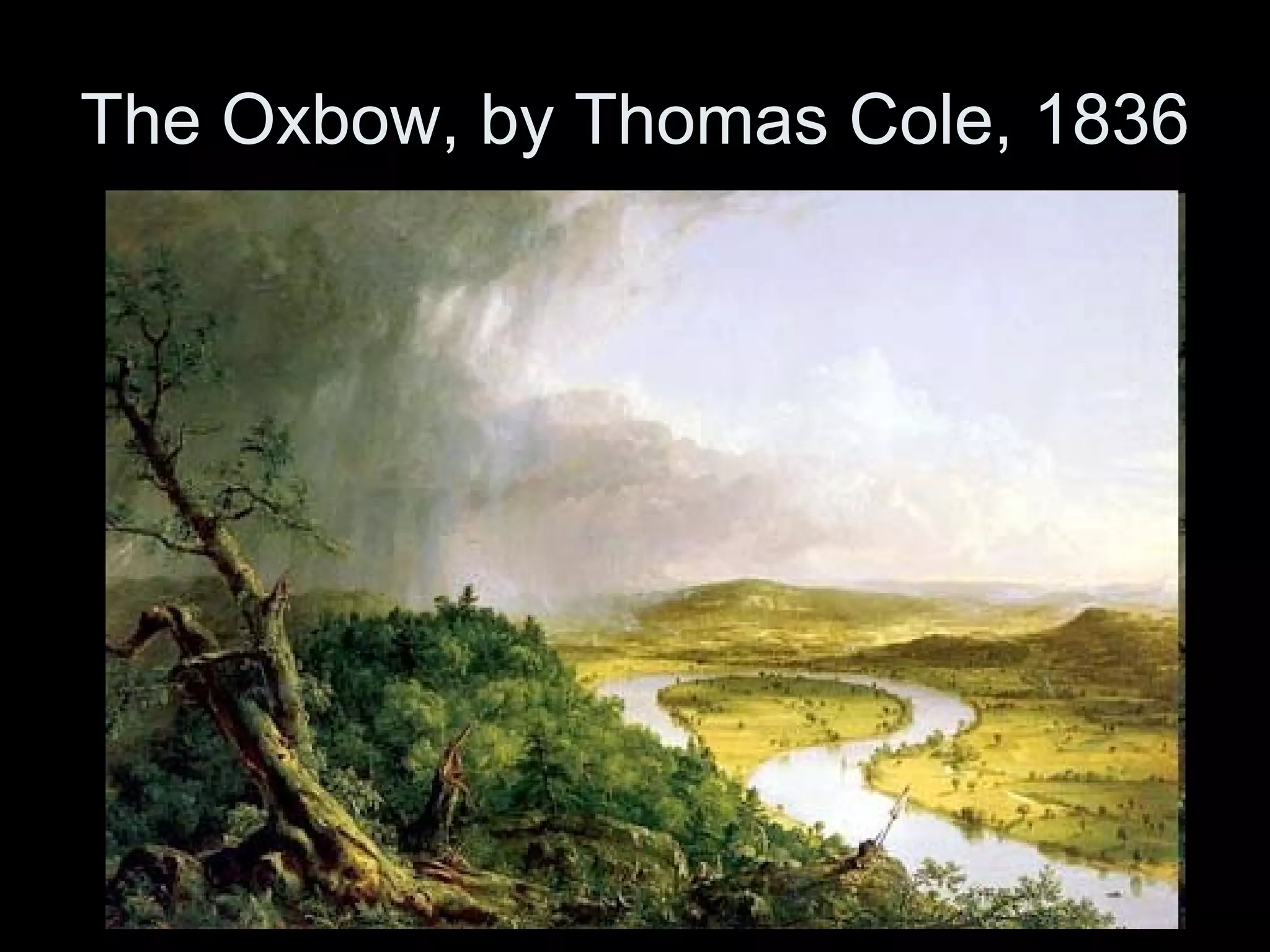 The Oxbow, by Thomas Cole, 1836
 