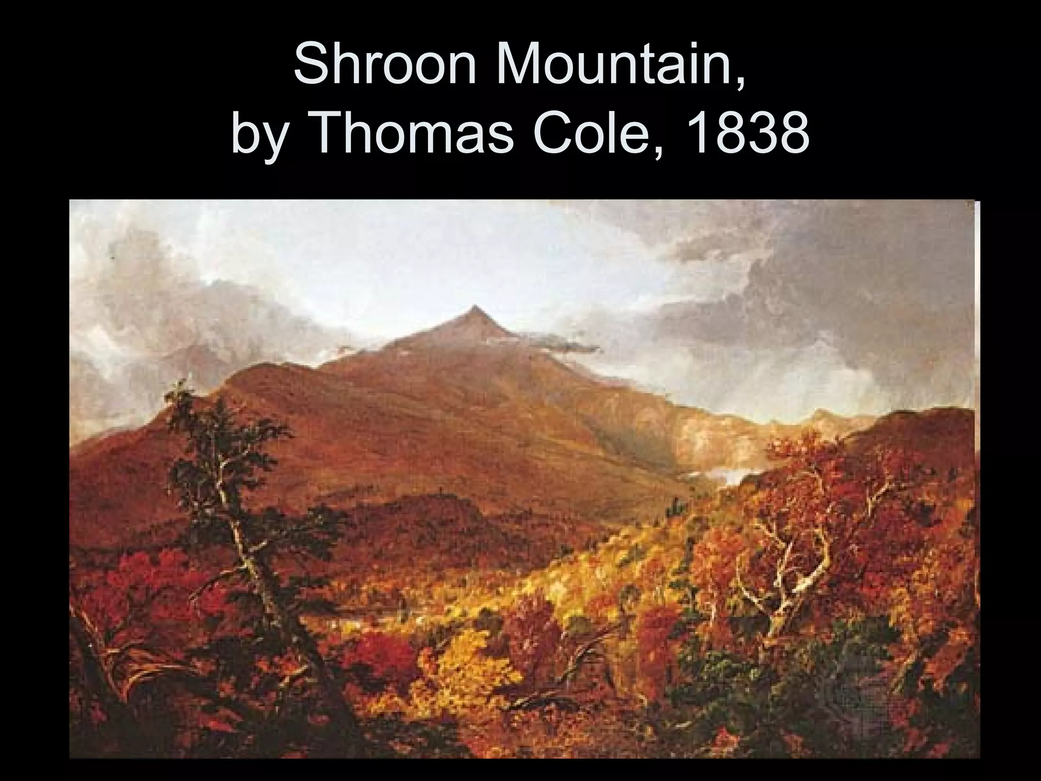 Shroon Mountain,
by Thomas Cole, 1838
 