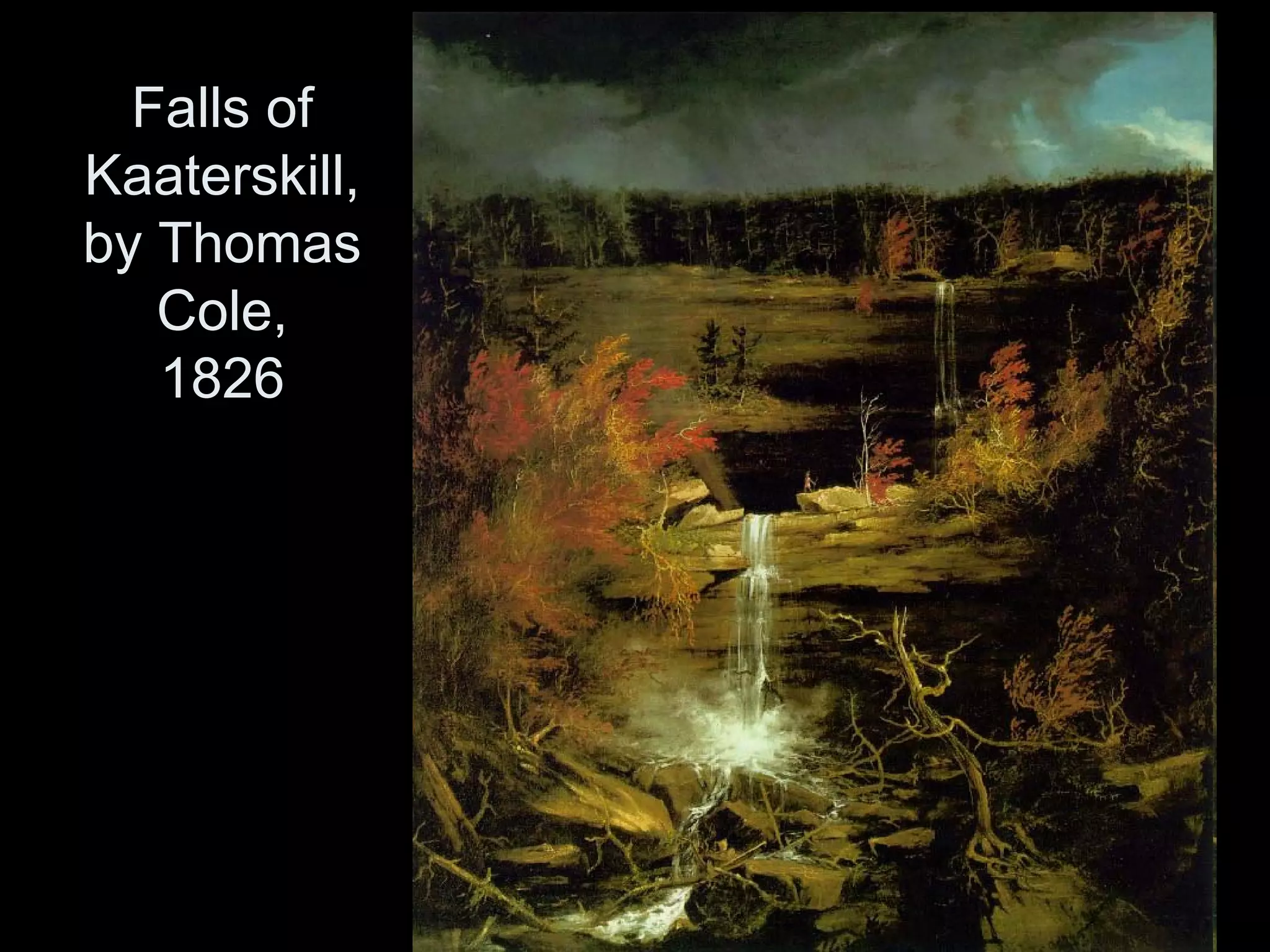 Falls of
Kaaterskill,
by Thomas
   Cole,
   1826
 