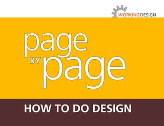 WORKINGDESIGN




page
by
  page
How to do design
 