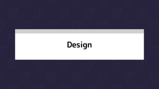 Design
 