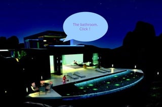The bathroom. Click !  
