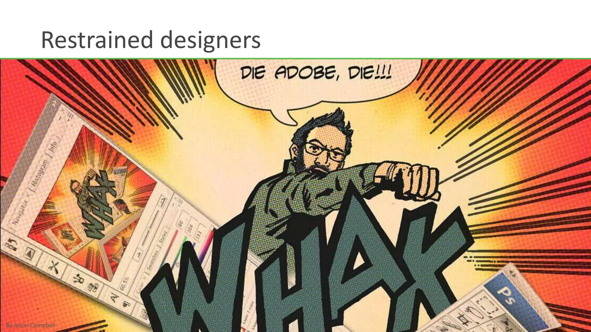 Restrained designersBy Jason Campbell