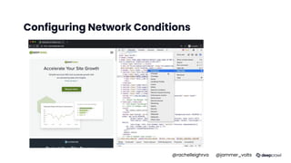 Configuring Network Conditions
@rachelleighrva @jammer_volts
 