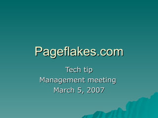 Pageflakes.com Tech tip Management meeting  March 5, 2007 