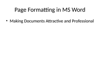 Mastering Page Formatting in MS Word for Professional Documents | PPTX
