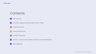 Talent Trends 2023 | India | The Invisible Revolution
Summary — advice on how employers can thrive in the Invisible Revolution
About PageGroup
About our study
CultureCore: Applying actionable insights to talent strategy
A Revolutionary Shift
Total Cultural Revolution
The Work-Life Equation
Contents.
1
2
3
4
5
6
7
2
 