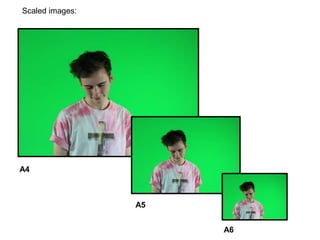 Scaled images:
A4
A5
A6
 